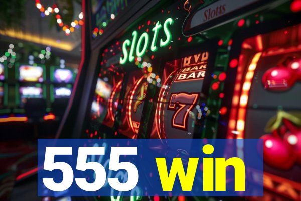 555 win